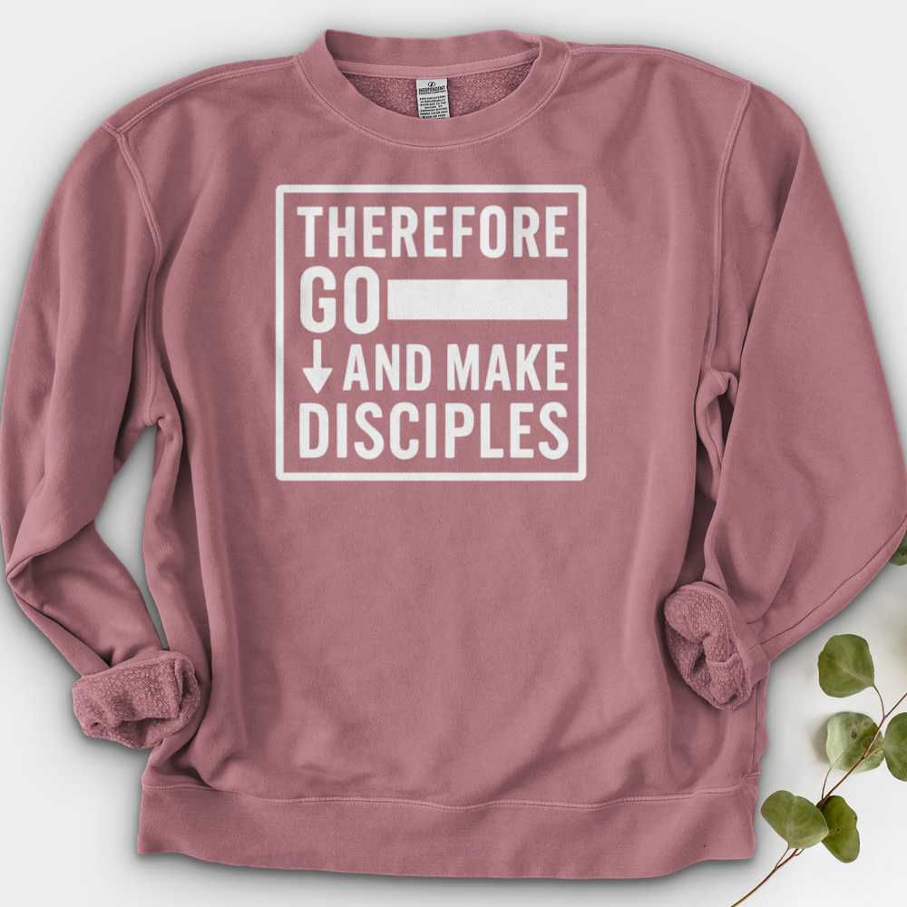 Therefore Go And Make Disciples Crewneck