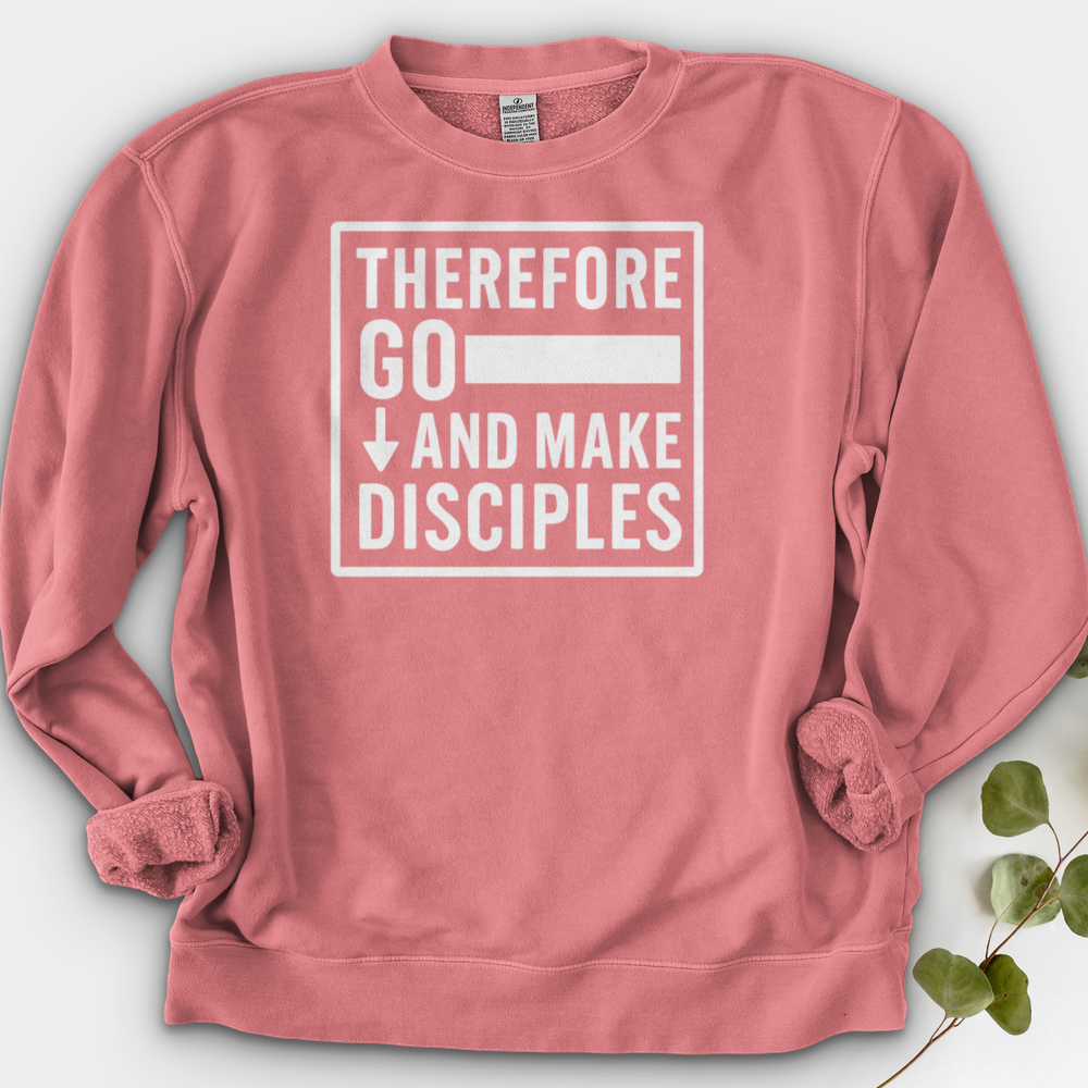 Therefore Go And Make Disciples Crewneck