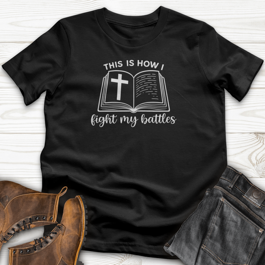 This Is How I Fight My Battles T-Shirt