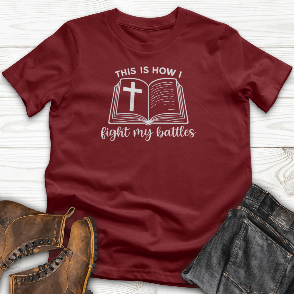 This Is How I Fight My Battles T-Shirt