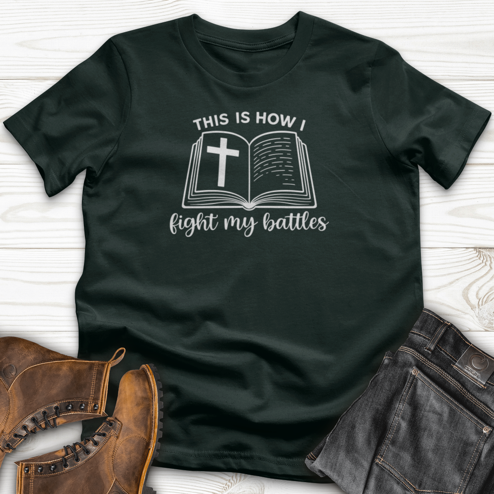 This Is How I Fight My Battles T-Shirt