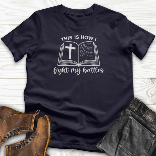 This Is How I Fight My Battles T-Shirt
