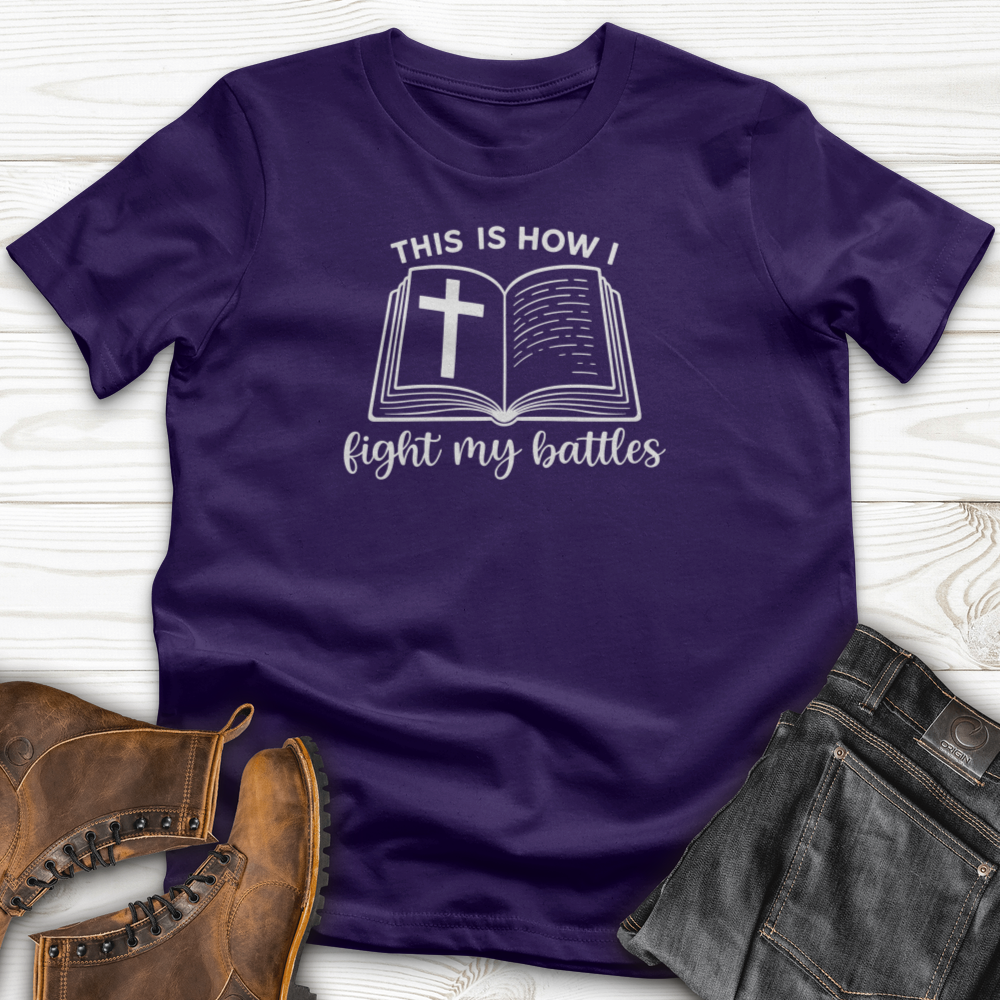 This Is How I Fight My Battles T-Shirt