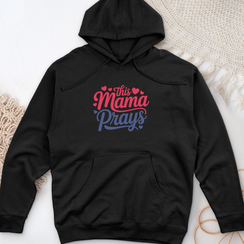 This Mama Prays Midweight Hooded Sweatshirt