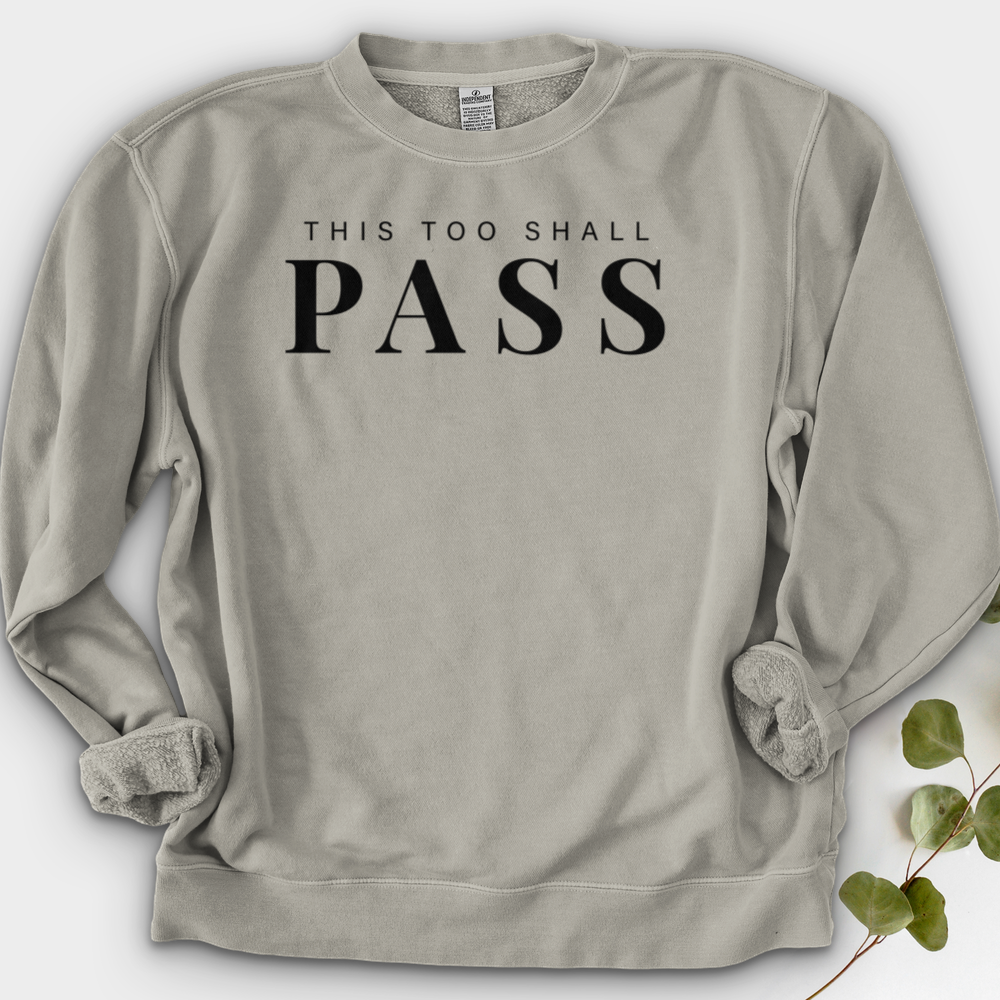 This Too Shall Pass Crewneck
