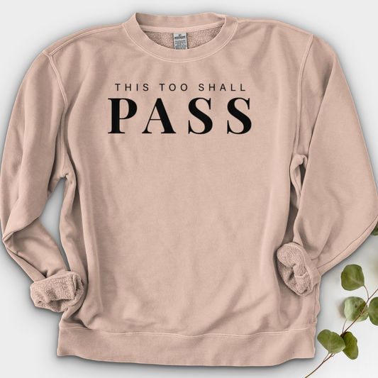 This Too Shall Pass Crewneck