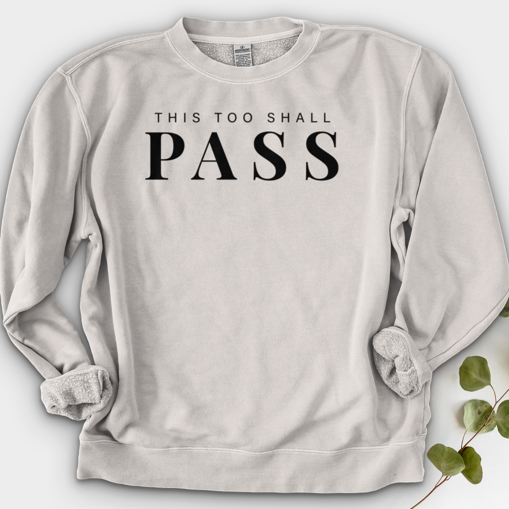 This Too Shall Pass Crewneck
