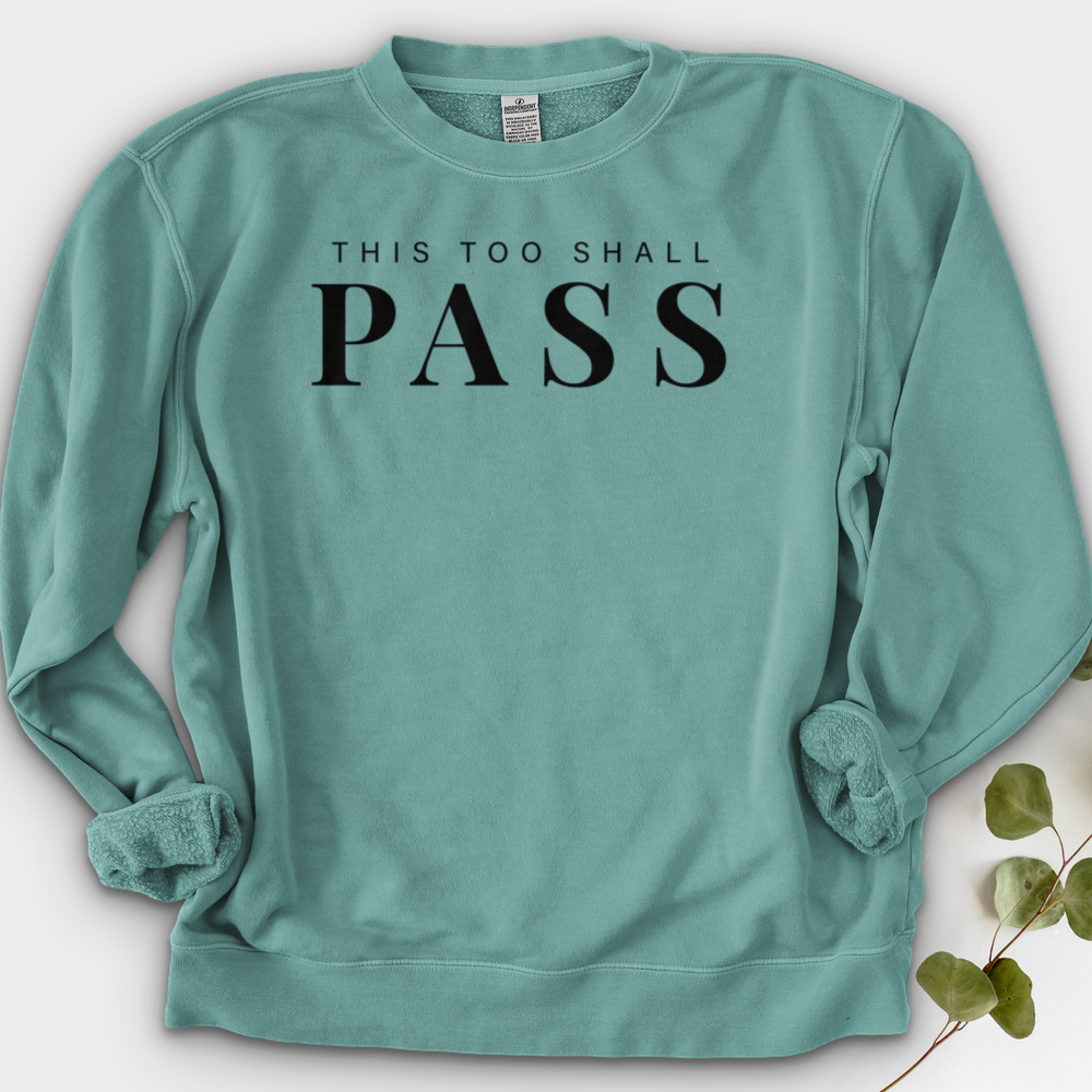This Too Shall Pass Crewneck