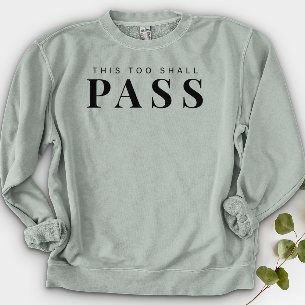 This Too Shall Pass Crewneck