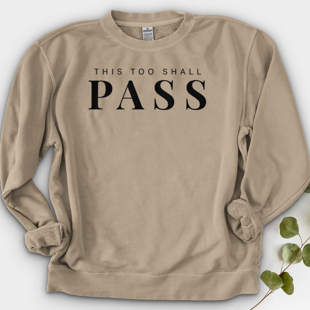 This Too Shall Pass Crewneck