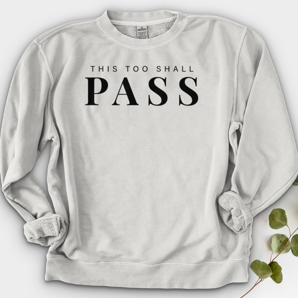 This Too Shall Pass Crewneck