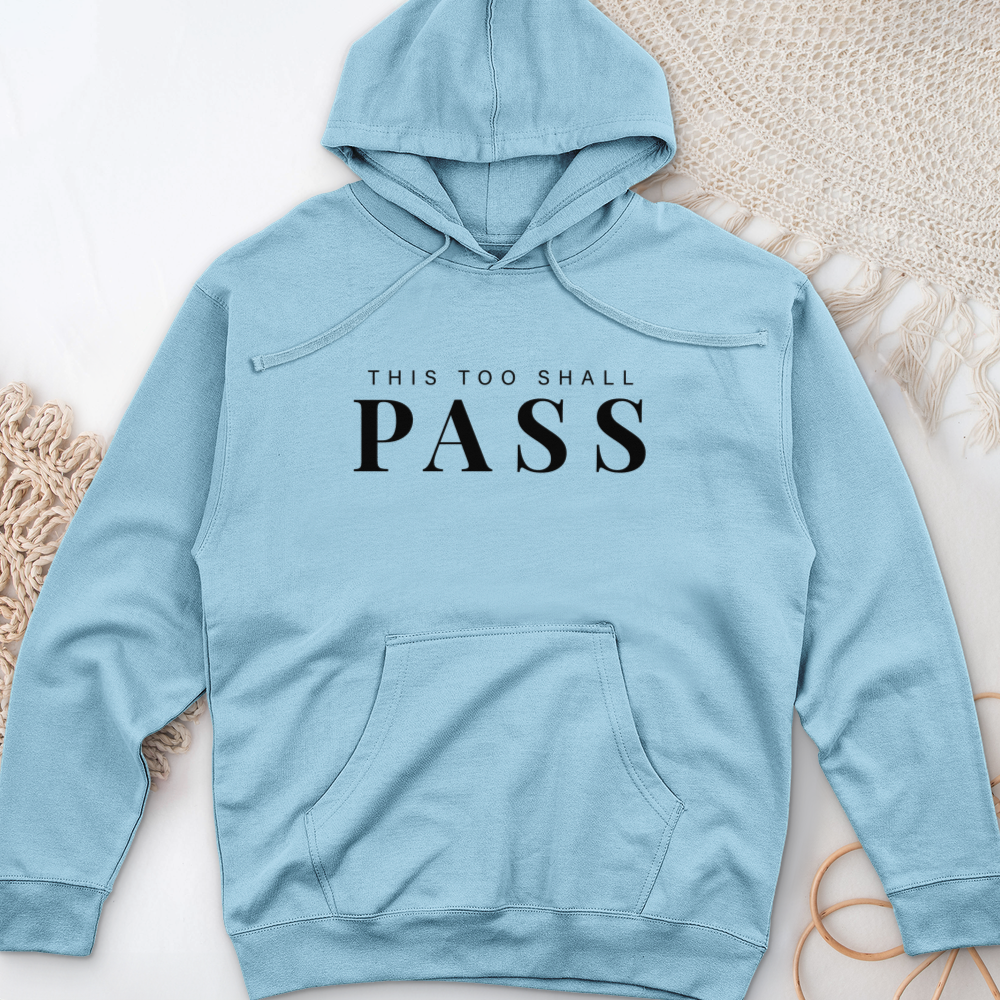 This Too Shall Pass Midweight Hooded Sweatshirt