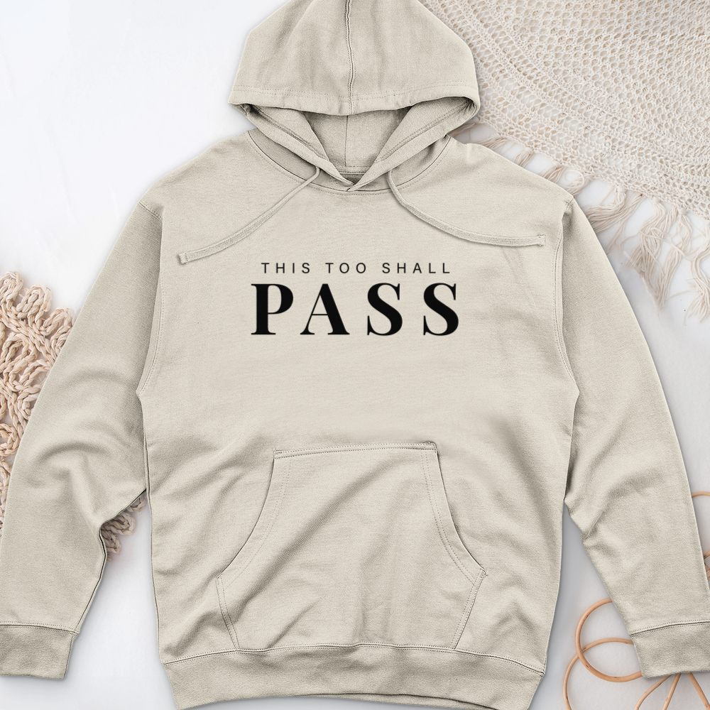 This Too Shall Pass Midweight Hooded Sweatshirt
