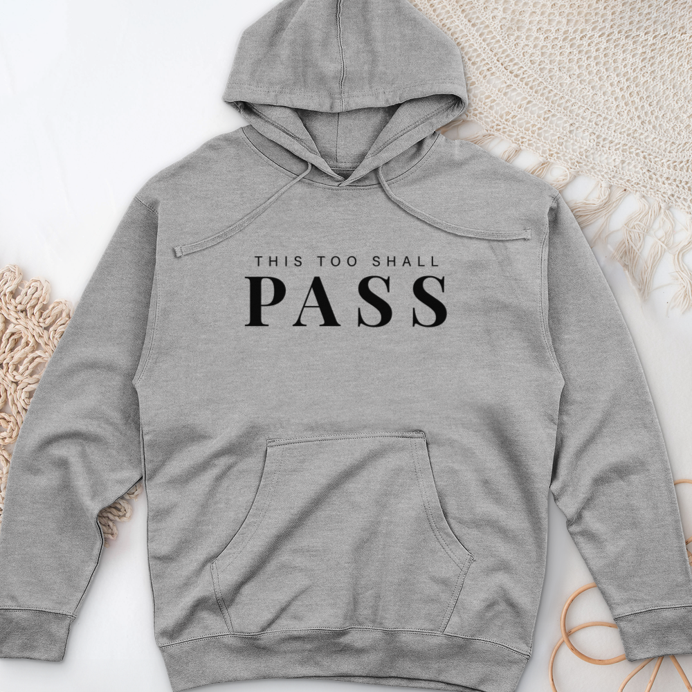 This Too Shall Pass Midweight Hooded Sweatshirt