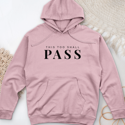 This Too Shall Pass Midweight Hooded Sweatshirt
