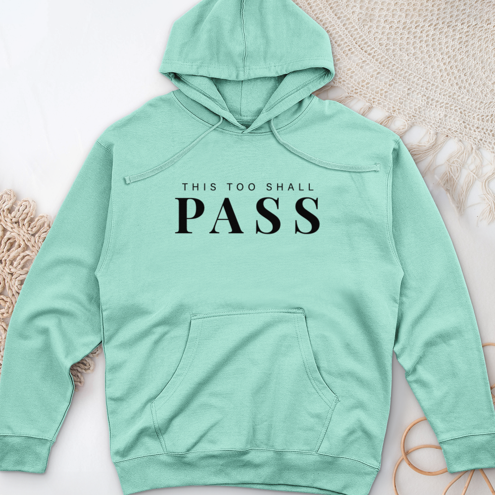 This Too Shall Pass Midweight Hooded Sweatshirt