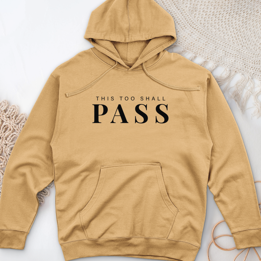 This Too Shall Pass Midweight Hooded Sweatshirt