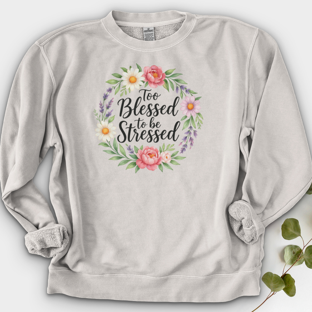 Too Blessed To Be Stressed Crewneck