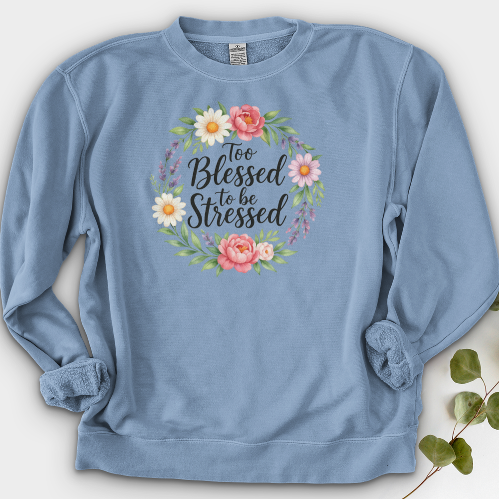 Too Blessed To Be Stressed Crewneck