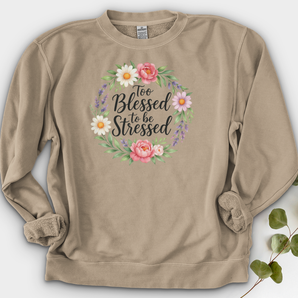 Too Blessed To Be Stressed Crewneck