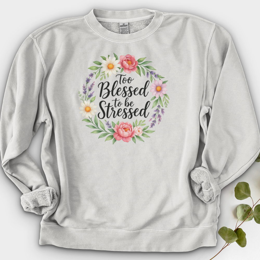 Too Blessed To Be Stressed Crewneck