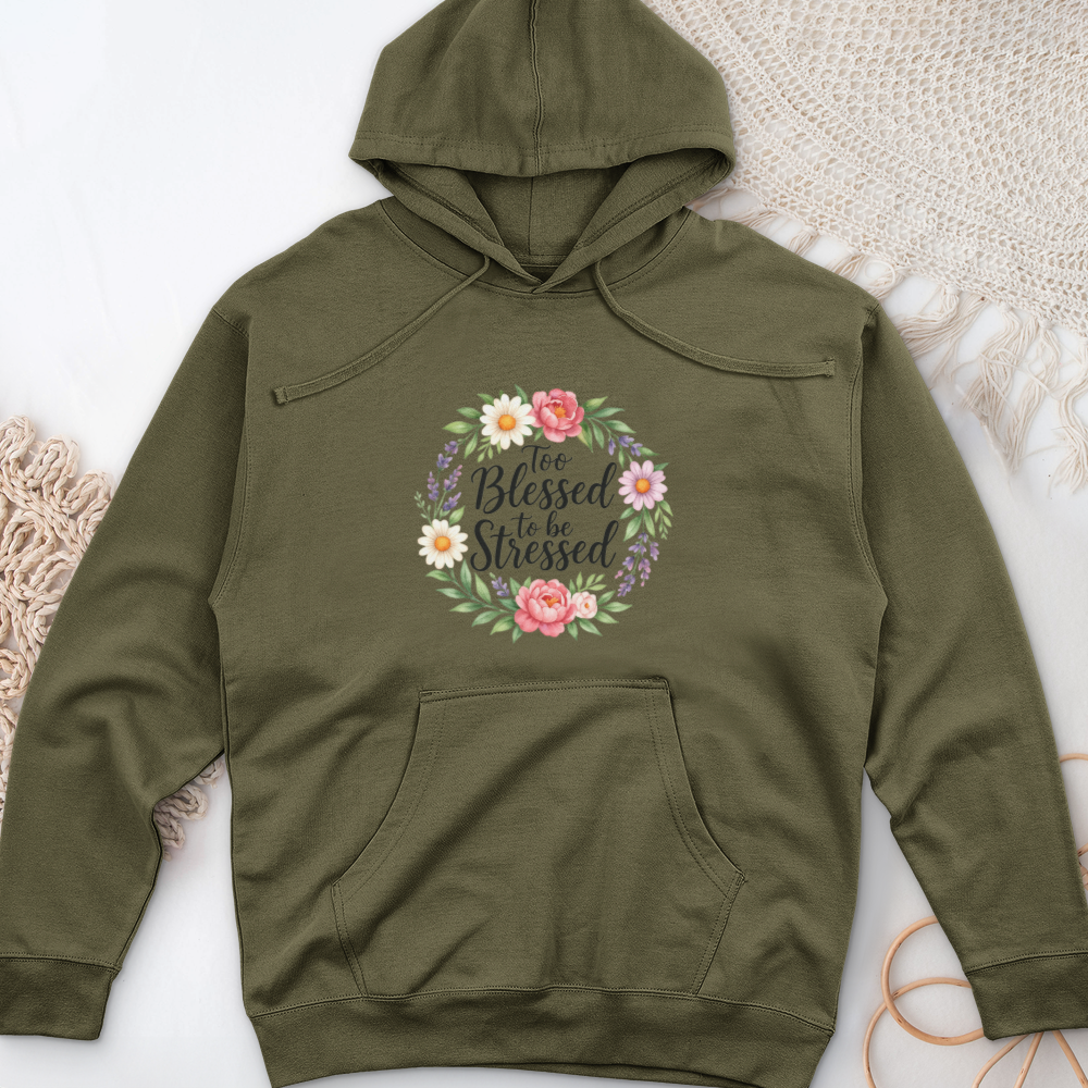 Too Blessed To Be Stressed Midweight Hooded Sweatshirt