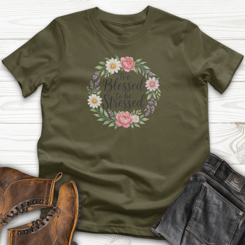 Too Blessed To Be Stressed T-Shirt