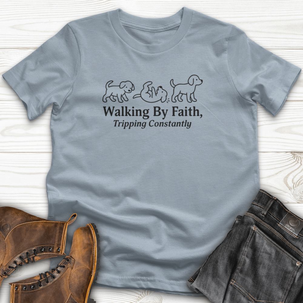 Walking By Faith Tripping Constantly T-Shirt