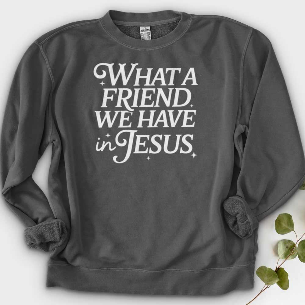 What a Friend In Jesus Crewneck