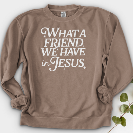 What a Friend In Jesus Crewneck