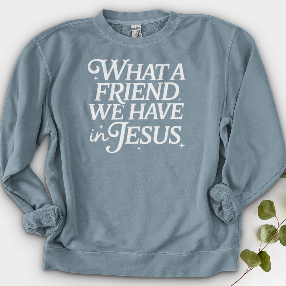 What a Friend In Jesus Crewneck