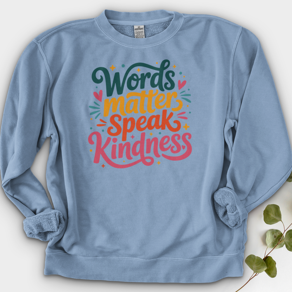 Words Matter Speak Kindness Crewneck