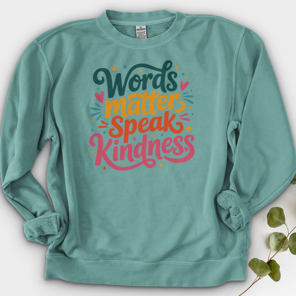 Words Matter Speak Kindness Crewneck