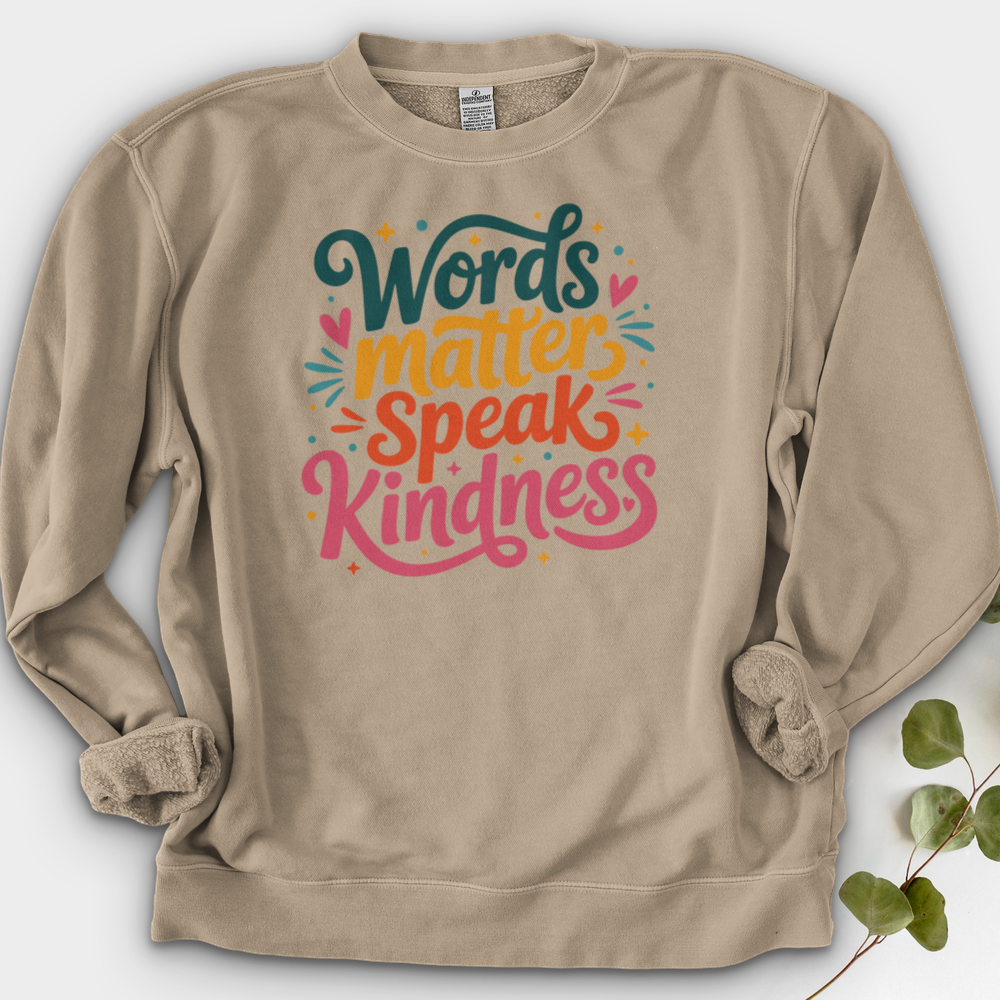 Words Matter Speak Kindness Crewneck