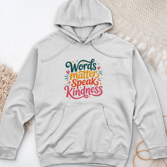 Words Matter Speak Kindness Midweight Hooded Sweatshirt