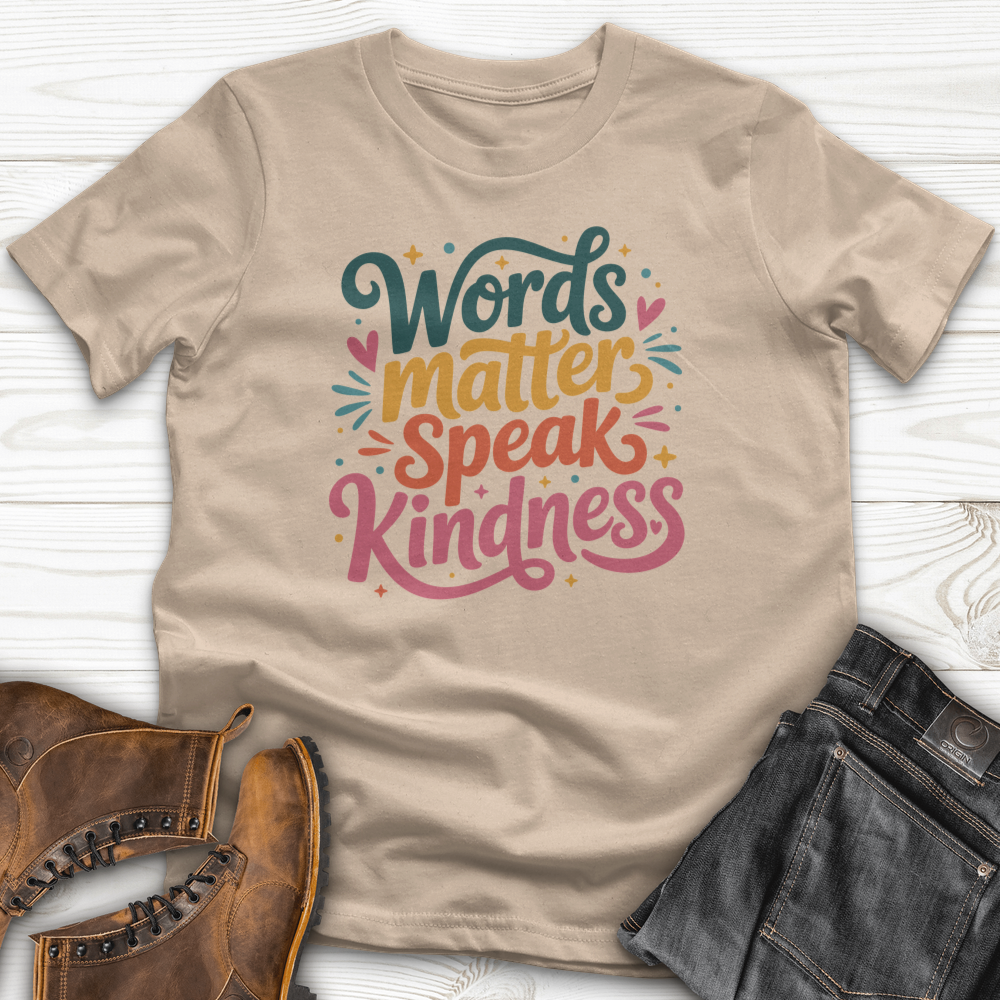 Words Matter Speak Kindness T-Shirt