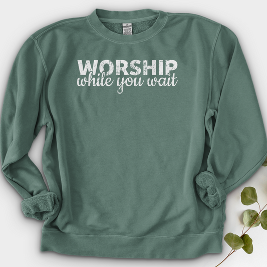 Worship While You Wait Crewneck