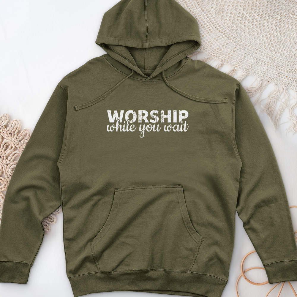 Worship While You Wait Midweight Hooded Sweatshirt