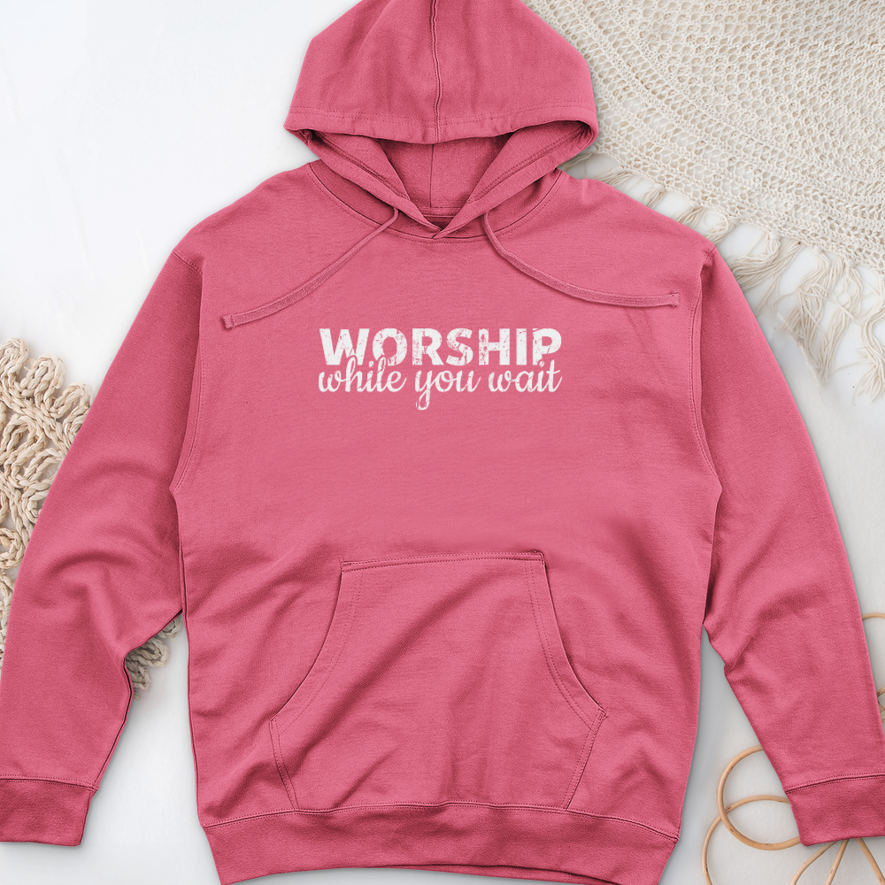 Worship While You Wait Midweight Hooded Sweatshirt