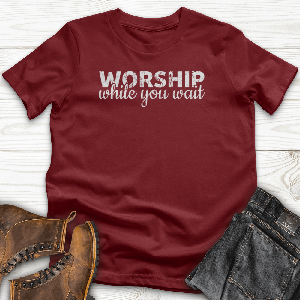 Worship While You Wait T-Shirt