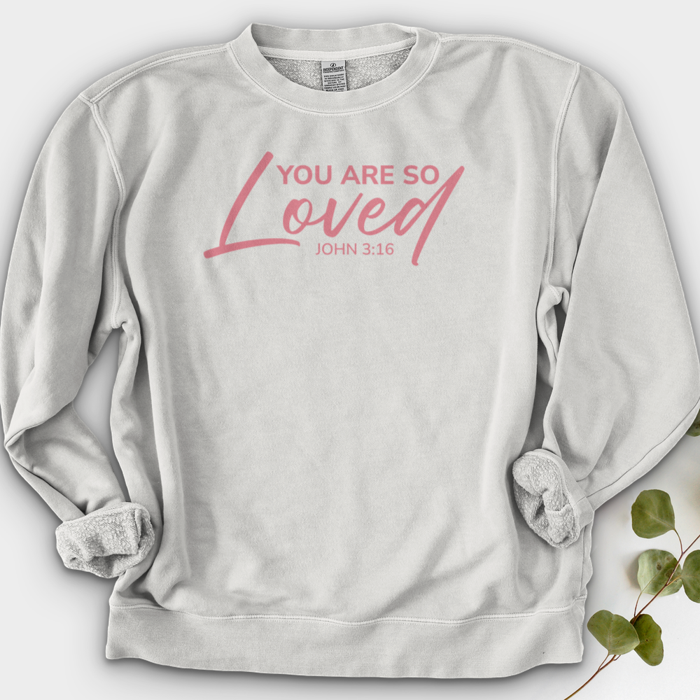 You Are So Loved Crewneck