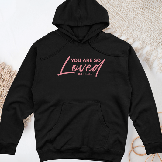 You Are So Loved Midweight Hooded Sweatshirt
