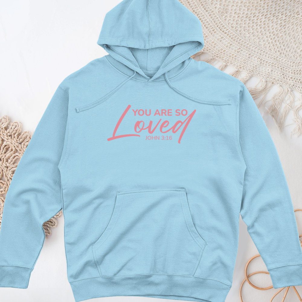 You Are So Loved Midweight Hooded Sweatshirt