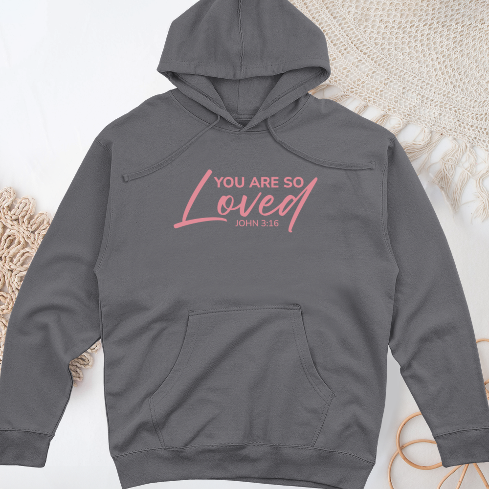 You Are So Loved Midweight Hooded Sweatshirt