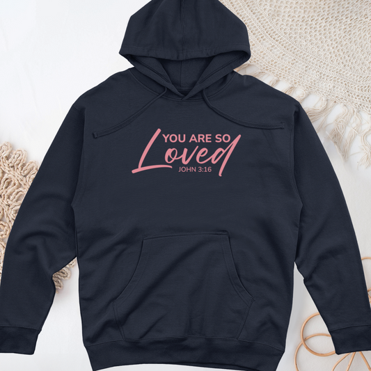 You Are So Loved Midweight Hooded Sweatshirt