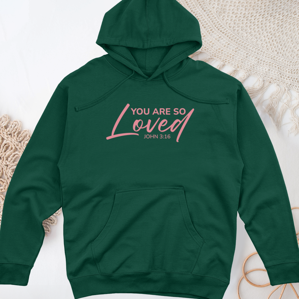 You Are So Loved Midweight Hooded Sweatshirt
