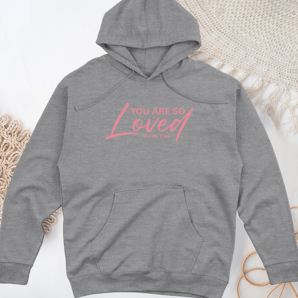You Are So Loved Midweight Hooded Sweatshirt