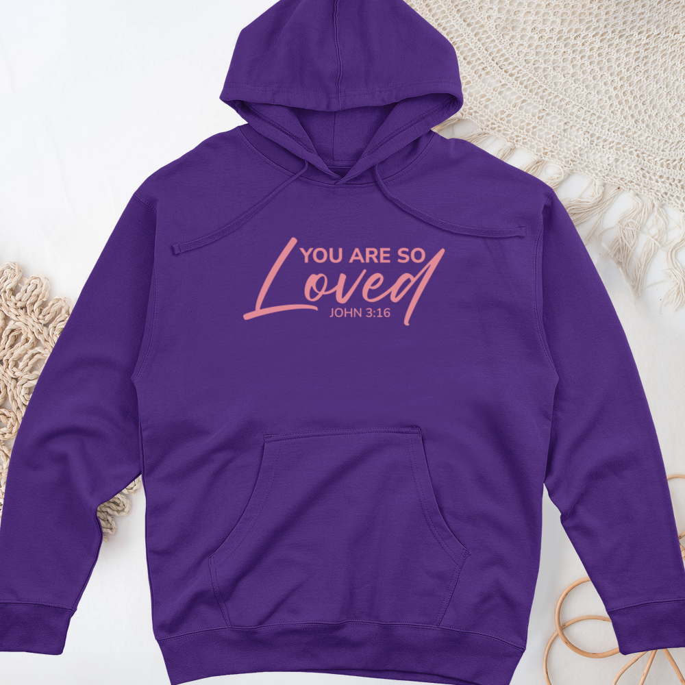 You Are So Loved Midweight Hooded Sweatshirt